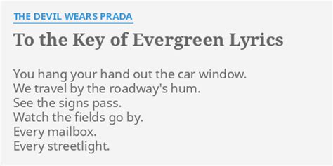 the devil wears prada to the key of evergreen|Lyrics for To The Key Of Evergreen by The Devil Wears Prada.